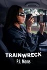 Watch Trainwreck: P.I. Moms 2025 Online Gomovies123