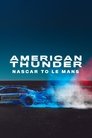 Watch American Thunder: NASCAR to Le Mans 2025 Online Gomovies123